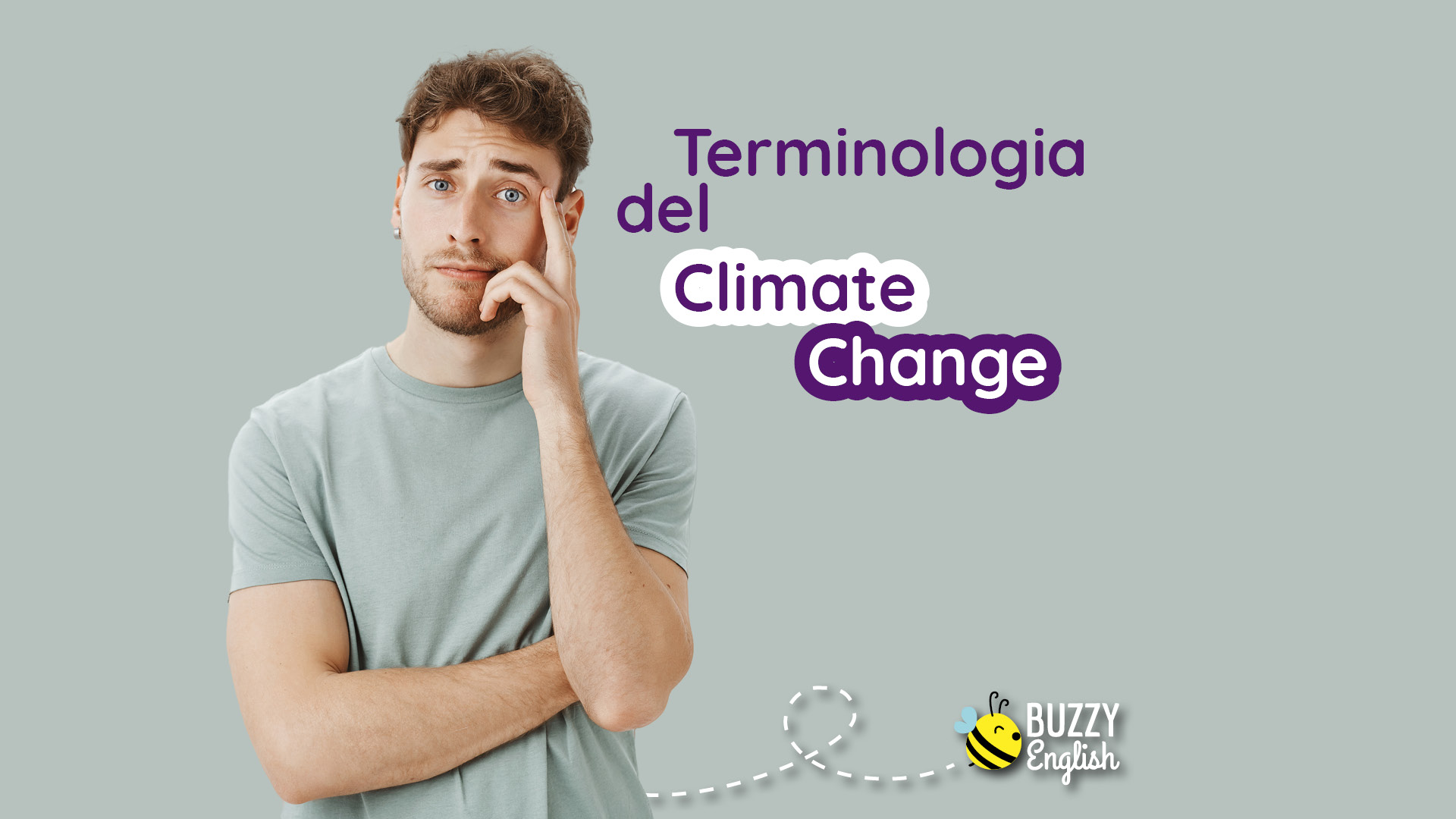 L'inglese  la lingua per comprendere questioni internazionali e globali come il Climate Change, il cos detto Cambiamento Climatico