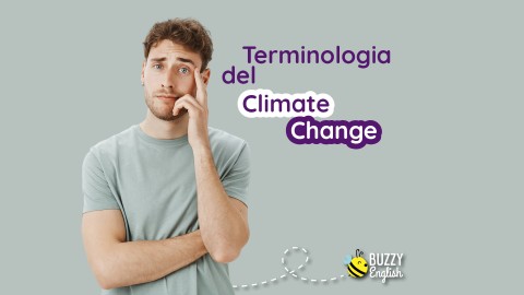 Climate Change: la terminologia inglese sul cambiamento climatico