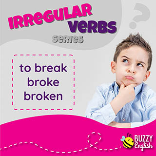 To break, broke, broken, verbo irregolare dalle tante sfumature